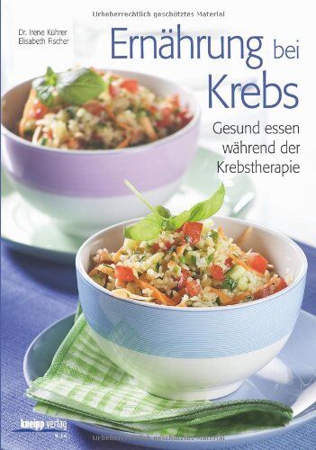 Irene Kührer - Ernährung bei Krebs. Gesund essen während der Krebstherapie - Preis vom 30.09.2026 09:01:18 h