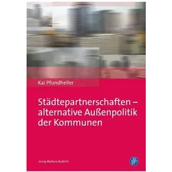 Städtepartnerschaften - alternative Aussenpolitik der Kommunen, Fachbücher von Kai Pfundheller