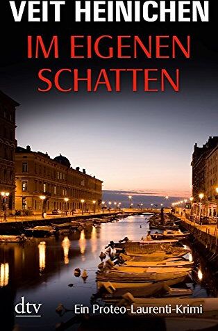 Veit Heinichen - Im eigenen Schatten: Ein Proteo-Laurenti-Krimi - Preis vom 09.10.2026 07:28:09 h