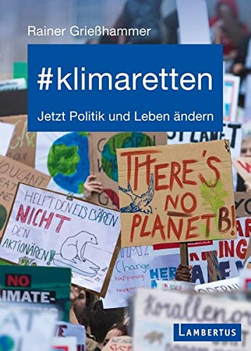 Rainer Grießhammer - #klimaretten: Jetzt Politik und Leben ändern - Preis vom 09.10.2026 07:28:09 h