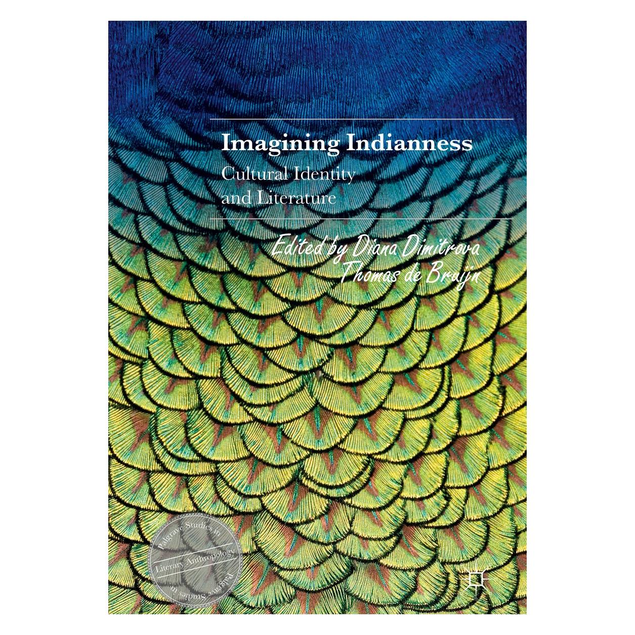 Springer Imagining Indianness (Englisch, Hardcover, Diana Dimitrova, Thomas de Bruijn) (9783319410142)