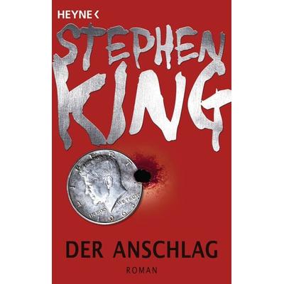 Der Anschlag, Taschenbuch von Stephen King, Heyne, 978-3-453-43716-6