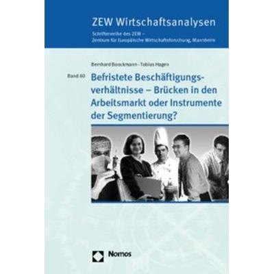 Befristete Beschäftigungsverhältnisse - Brücken in den Arbeitsmarkt oder Instrumente der Segmentierung?, Taschenbuch von Bernhard Boockmann,Tobias