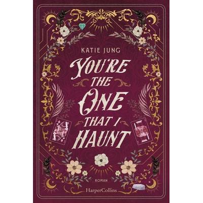 You’re the One That I Haunt, Taschenbuch von Katie Jung, HarperCollins Taschenbuch, 978-3-365-01491-2
