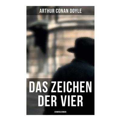 Das Zeichen der Vier: Kriminalroman, Taschenbuch von Arthur Conan Doyle, Musaicum Books, 978-80-272-6144-4