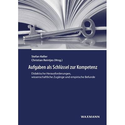 Aufgaben als Schlüssel zur Kompetenz, Taschenbuch von , Waxmann Verlag GmbH, 978-3-8309-3421-9