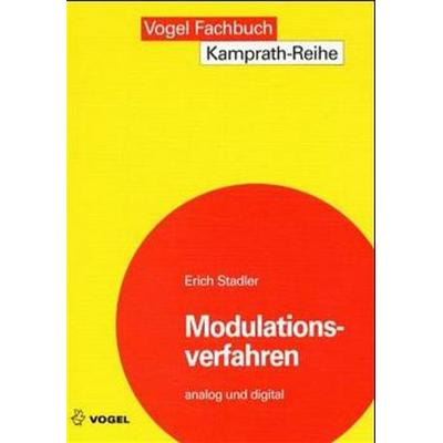 Modulationsverfahren, Taschenbuch von Erich Stadler, Vogel Communications Group GmbH & Co. KG, 978-3-8023-1840-5