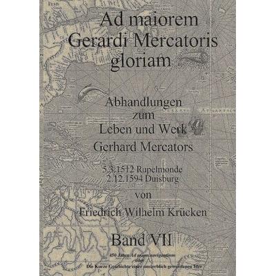 Ad Maiorem Gerardi Mercatoris Gloriam, Taschenbuch von Friedrich Wilhelm Krücken, Tredition, 978-3-7439-1875-7