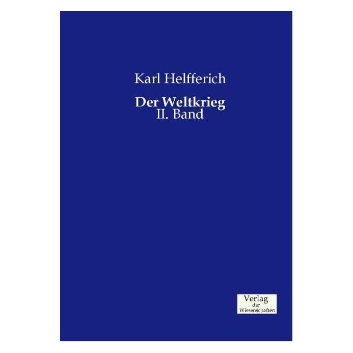 Verlag der Wissenschaften Der Weltkrieg (Deutsch, Softcover, Karl Helfferich) (55595485)
