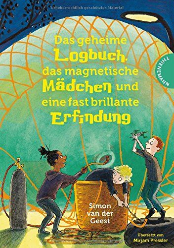 Geest, Simon van der - Das geheime Logbuch, das magnetische Mädchen und eine fast brillante Erfindung - Preis vom 10.10.2026 11:48:34 h