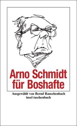 Arno Schmidt - Arno Schmidt für Boshafte (insel taschenbuch) - Preis vom 10.10.2026 11:48:34 h
