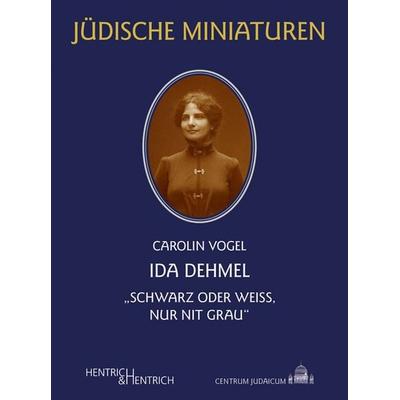Ida Dehmel, Taschenbuch von Carolin Vogel, Hentrich und Hentrich Verlag Berlin, 978-3-95565-718-5