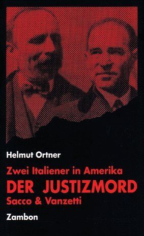 Helmut Ortner - Der Justizmord Sacco und Vanzetti. Zwei Italiener in Amerika - Preis vom 14.10.2026 23:07:16 h