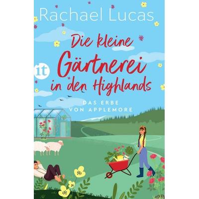 Die kleine Gärtnerei in den Highlands − Roman (Das Erbe von Applemore 2), Taschenbuch von Rachael Lucas, Insel Verlag, 978-3-458-68336-0