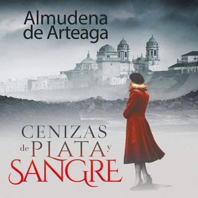 Cenizas de plata y sangre - Almudena de Arteaga, Audio, 9789178756032