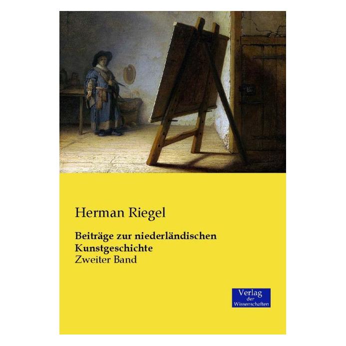 Verlag der Wissenschaften Beiträge zur niederländischen Kunstgeschichte (Deutsch, Softcover, Herman Riegel) (55582673)