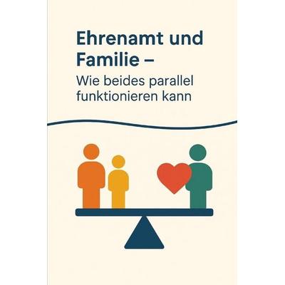 Ehrenamt und Familie, Taschenbuch von Stefan Heuer, Independently Published