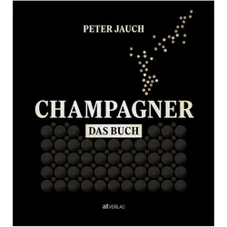 Champagner – das Buch, Ratgeber von Philipp von Keisenberg, Anja Prestel, Peter Jauch