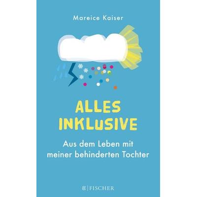 Alles inklusive, Taschenbuch von Mareice Kaiser, Fischer Taschenbuch Verlag, 978-3-596-29606-4
