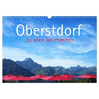 Oberstdorf zu allen Jahreszeiten (Wandkalender 2027 DIN A3 quer), CALVENDO Monatskalender