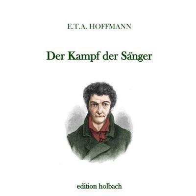 Der Kampf der Sänger, Taschenbuch von E.T.A. Hoffmann, Epubli, 978-3-7502-8623-8
