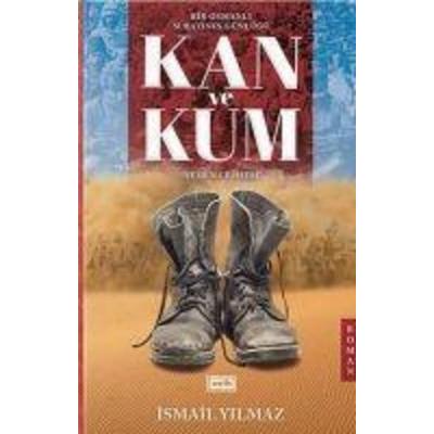 Kan ve Kum, Taschenbuch von Ismail Yilmaz, Esik Yayinlari