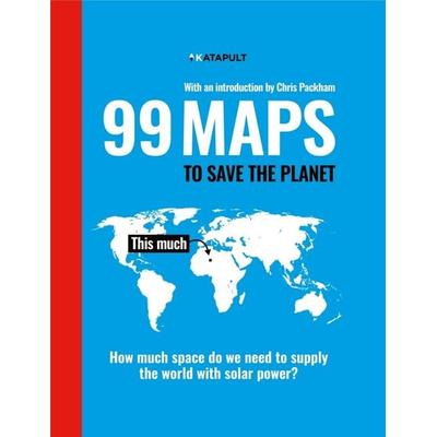 99 Maps to Save the Planet, Gebundene Ausgabe von Katapult, Vermilion, 978-1-84792-650-0