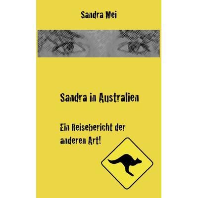 Sandra in Australien, Taschenbuch von Sandra Mei, BoD – Books on Demand, 978-3-8370-9677-4