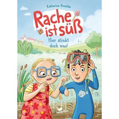 Rache ist süß - Hier stinkt doch was!, Gebundene Ausgabe von Katharina Reschke, Magellan, 978-3-7348-4133-0