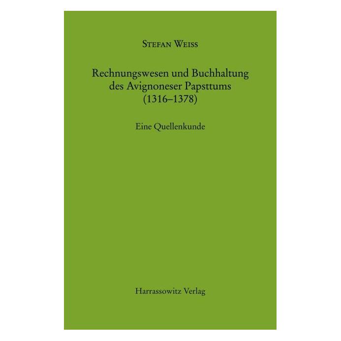 Harrassowitz Rechnungswesen und Buchhaltung des Avignoneser Papsttums (1316-1378) (Deutsch, Softcover, Stefan Weiss) (56126785)