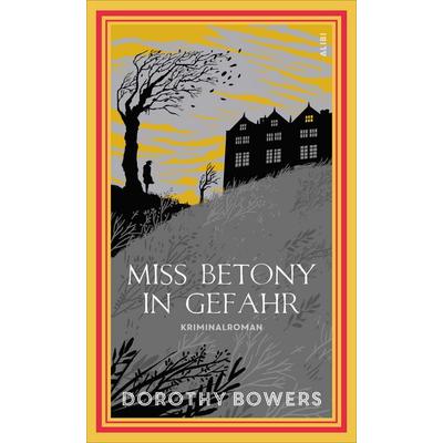 Miss Betony in Gefahr, Taschenbuch von Dorothy Bowers, Dörlemann, 978-3-03820-189-2