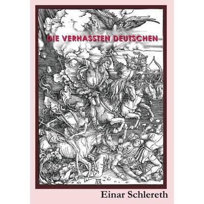 Die verhassten Deutschen, Taschenbuch von Einar Schlereth, BoD – Books on Demand – Schweden