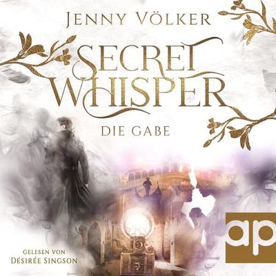 Secret Whisper - Die Gabe - Jenny Völker, Audio, 9783987477904