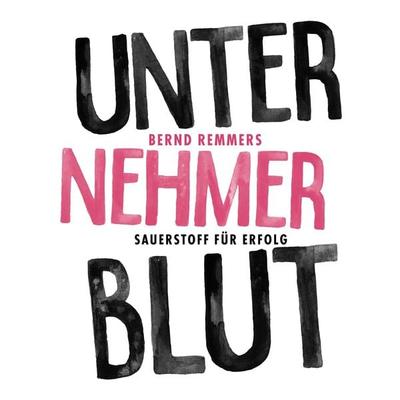 Unternehmerblut - Bernd Remmers, Audio, 4064066652074