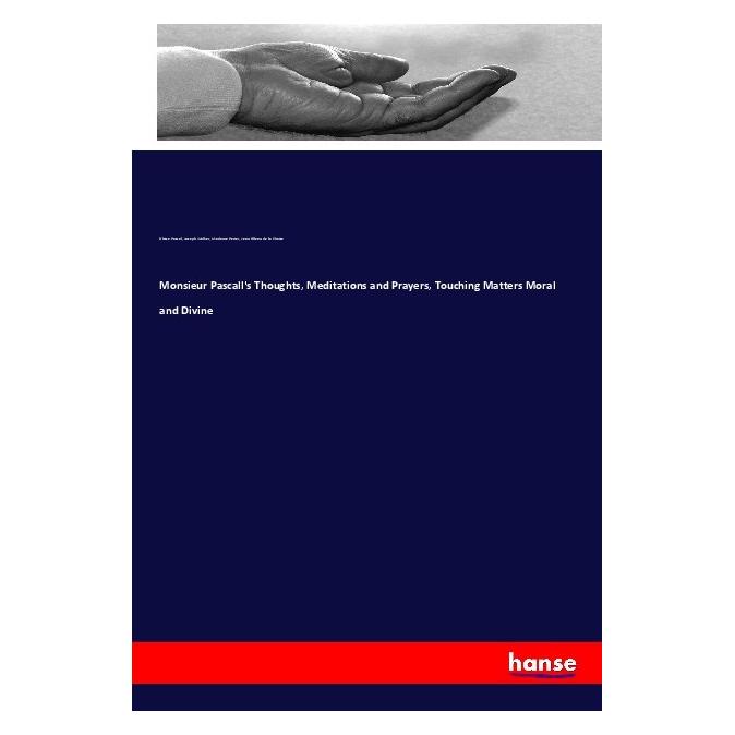 Hansebooks Monsieur Pascall's Thoughts, Meditations and Prayers, Touching Matters Moral and Divine (Englisch, Softcover, Blaise Pascal, Joseph Walker, Madame Perier) (56057104)