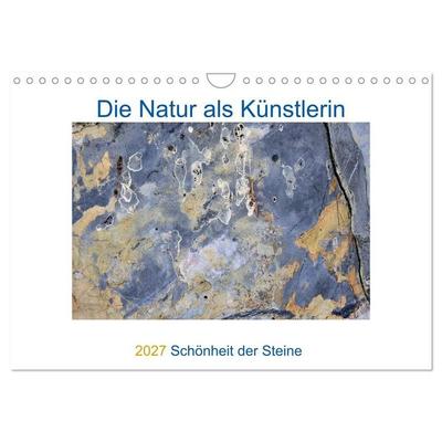 Die Natur als Künstlerin - Schönheit der Steine (Wandkalender 2027 DIN A4 quer), CALVENDO Monatskalender