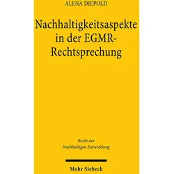 Nachhaltigkeitsaspekte in der EGMR-Rechtsprechung, Fachbücher von Alena Diepold