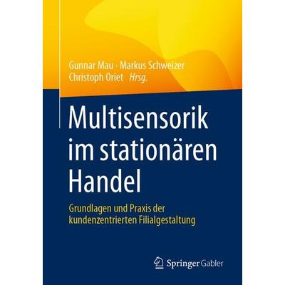 Multisensorik im stationären Handel, Taschenbuch von , Springer Fachmedien Wiesbaden GmbH, 978-3-658-31272-5
