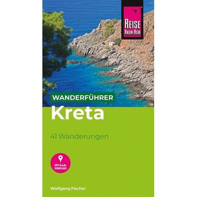Reise Know-How Wanderführer Kreta, Taschenbuch von Wolfgang Fischer, Reise Know-How Verlag Peter Rump GmbH, 978-3-8317-3435-1
