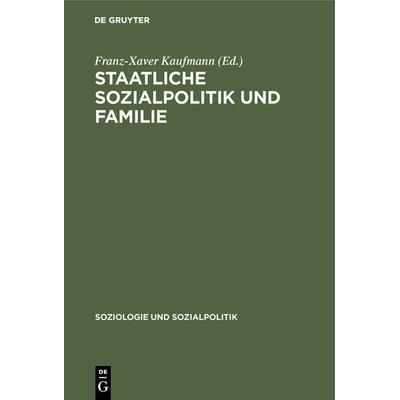 Staatliche Sozialpolitik und Familie, Gebundene Ausgabe von , De Gruyter Oldenbourg, 978-3-486-50651-8