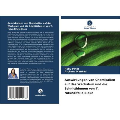 Auswirkungen von Chemikalien auf das Wachstum und die Schnittblumen von T. rotundifolia Blake, Taschenbuch von Ruby Patel,Archana Mankad, Verlag Unser