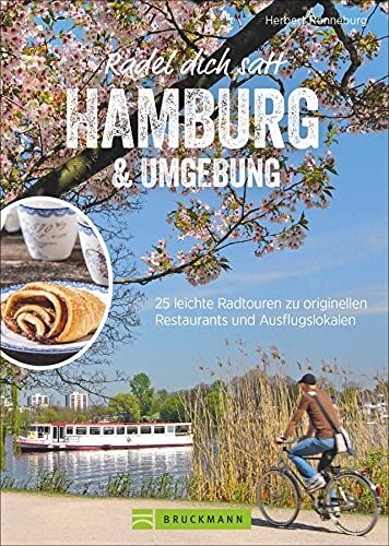 Herbert Rönneburg - Radel dich satt Hamburg & Umgebung: Radführer zu Ausflugslokalen und -restaurants in und um die Hansestadt. Leichte Radtouren mit Einkehr: 25 leichte ... originellen Restaurants und Ausflugslokalen - Preis vom 13.10.2026 11:25:28 h