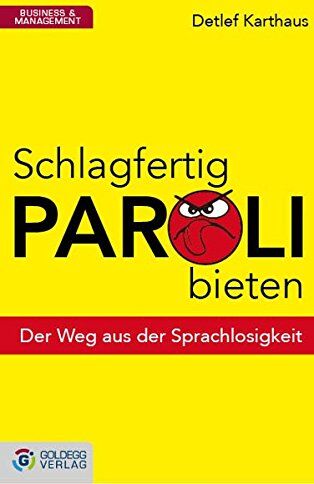 Detlef Karthaus - Schlagfertig Paroli bieten: Der Weg aus der Sprachlosigkeit - Preis vom 15.09.2026 03:21:18 h