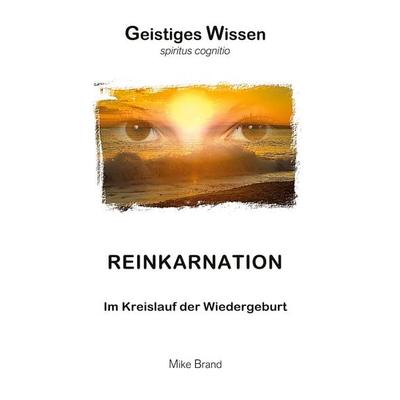 Reinkarnation, Taschenbuch von Mike Brand, BoD – Books on Demand, 978-3-7526-3967-4