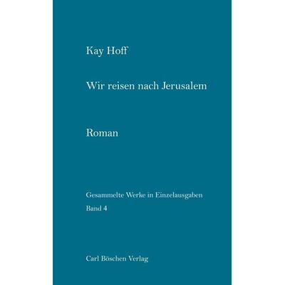 Wir reisen nach Jerusalem, Taschenbuch von Kay Hoff, Carl Böschen Verlag, 978-3-932212-47-5
