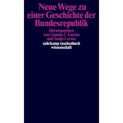 Neue Wege zu einer Geschichte der Bundesrepublik, Taschenbuch von , Suhrkamp, 978-3-518-30078-7