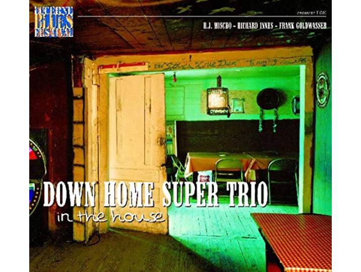 Down Home Super Trio - In The House-Live At Luce
