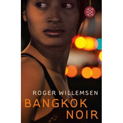 Bangkok Noir, Taschenbuch von Roger Willemsen, Fischer Taschenbuch Verlag, 978-3-596-18147-6