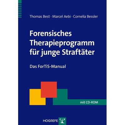 Forensisches Therapieprogramm für junge Straftäter, Taschenbuch von Thomas Best,Marcel Aebi,Cornelia Bessler, Hogrefe Verlag, 978-3-8017-2312-5