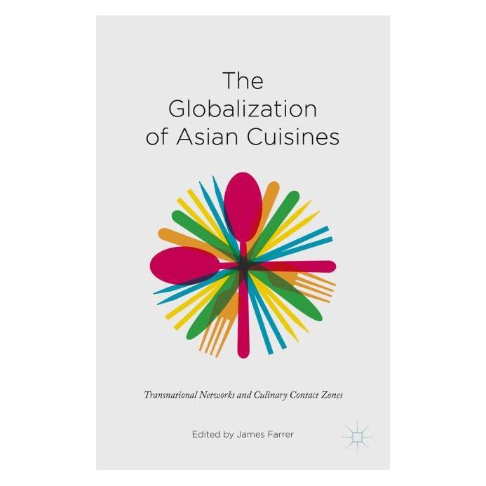 Palgrave Macmillan The Globalization of Asian Cuisines (Englisch, Hardcover, James Farrer) (63292247)